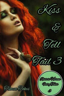 Kiss & Tell Tail 3: A Why Choose MMMF Reverse Harem Little Mermaid Romance Retelling (Reverse Harem Fairy Tales, Book 3)