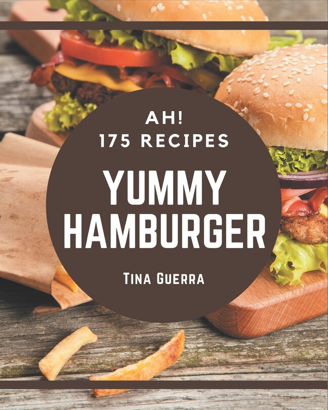 Front cover_Ah! 175 Yummy Hamburger Recipes