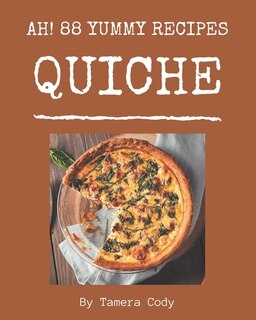 Couverture_Ah! 88 Yummy Quiche Recipes