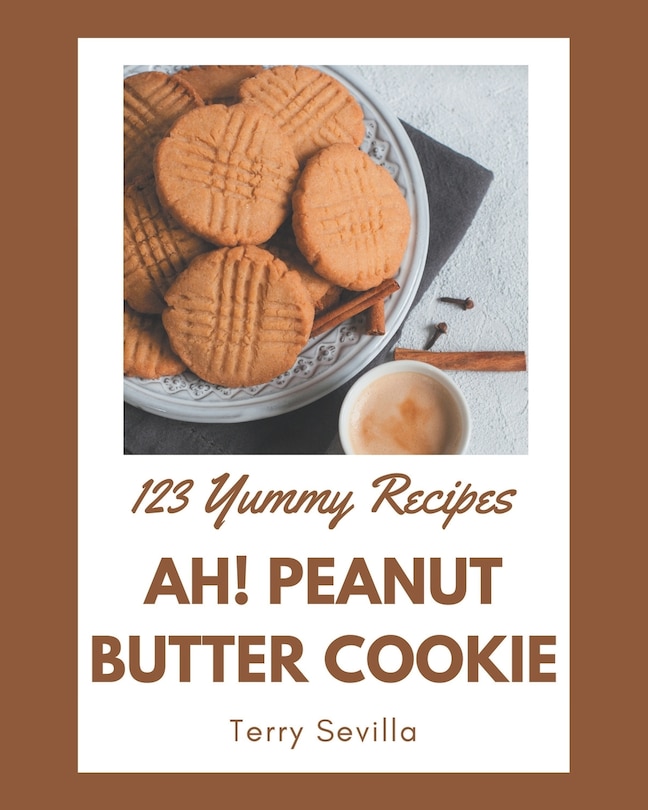 Front cover_Ah! 123 Yummy Peanut Butter Cookie Recipes