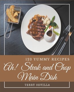 Couverture_Ah! 123 Yummy Steak and Chop Main Dish Recipes