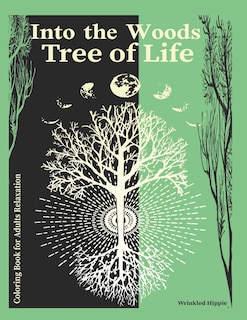 Couverture_Coloring Book For Adults Relaxation Into The Woods Tree of Life