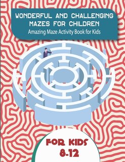 Couverture_Wonderful and Challenging Mazes for Children 8-12