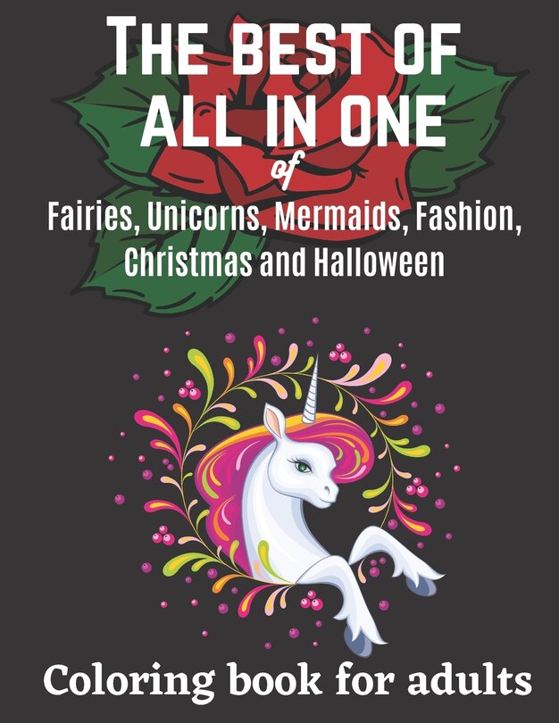 Couverture_The best of all in one of Fairies, Unicorns, Mermaids, Fashion, Christmas and Halloween coloring book for adults