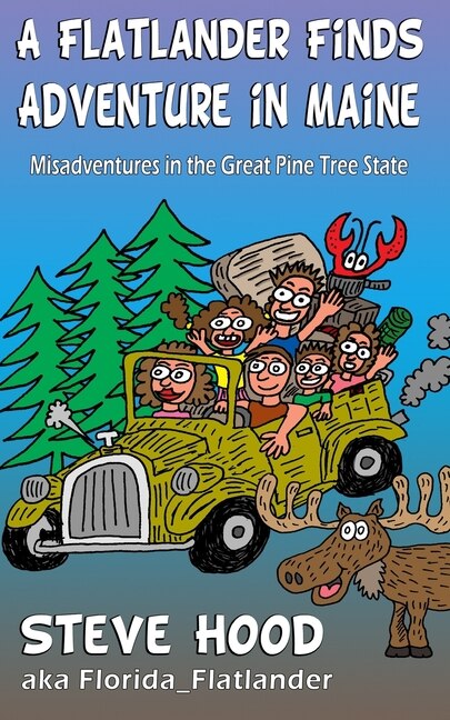 A Flatlander Finds Adventure in Maine: Mis-Adventures in the Great Pine Tree State