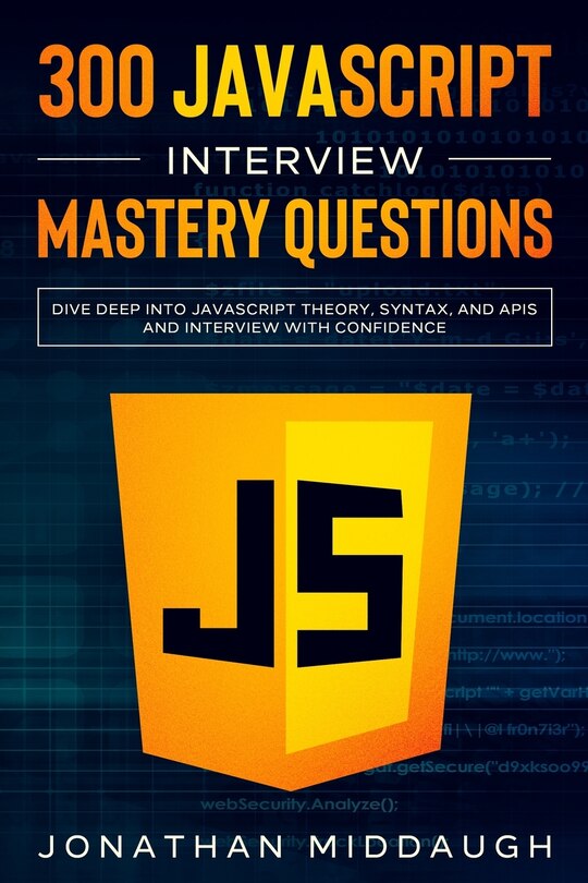 Front cover_300 JavaScript Interview Mastery Questions