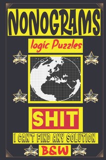 Couverture_Nonogram logic Puzzle Shit I can't Find Any solution