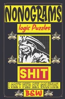 Front cover_Nonogram logic Puzzle Shit I can't Find Any solution