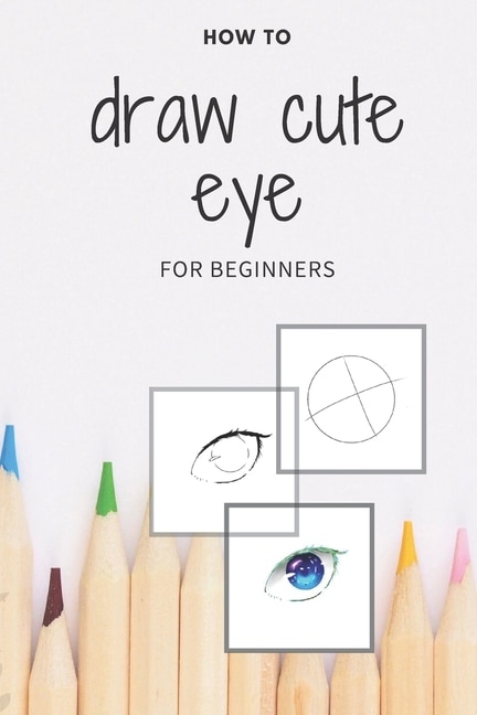 Front cover_how to draw cute eye for beginners