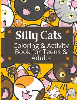 Front cover_Silly Cats Coloring and Activity Book for Teens and Adults