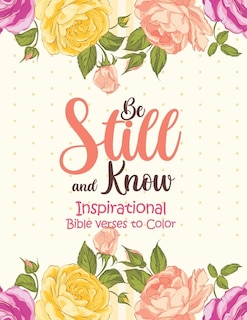 Front cover_Be Still and Know - Inspirational bible verses to Color