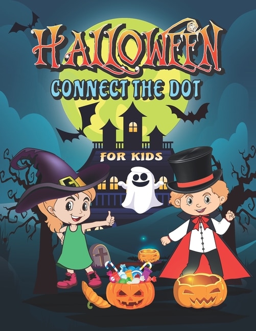 Halloween Connect The Dots For Kids: Dot To Dot Books For Kids, Workbook Filled With Connect The Dots Pages For Kids, Fun And Learning Connect The Dot Puzzles (Halloween Activity Books For Kids)