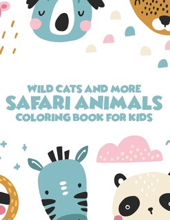 Front cover_Wild Cats And More Safari Animals Coloring Book For Kids
