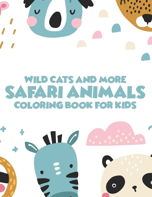 Front cover_Wild Cats And More Safari Animals Coloring Book For Kids