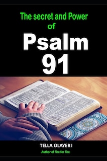 The Secret and Power Of Psalm 91