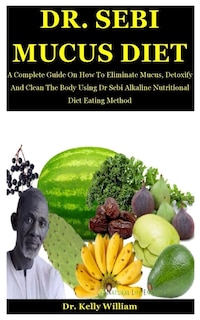 Front cover_Dr. Sebi Mucus Diet