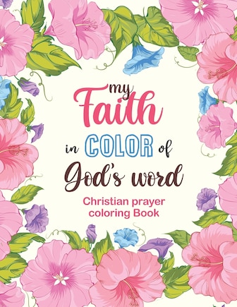 my Faith in Color of God's word - Christian prayer coloring Book: 52 Christian Coloring Pages, Bible Journaling and Lettering: Inspirational Gifts