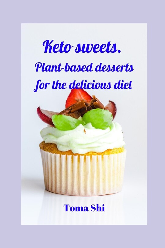 Front cover_Keto sweets. Plant-based desserts for the delicious diet