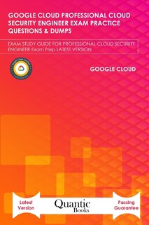 Couverture_Google Cloud Professional Cloud Security Engineer Exam Practice Questions & Dumps
