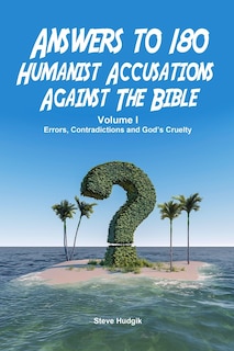Front cover_Answers to 180 Humanist Accusations Against The Bible - Volume I