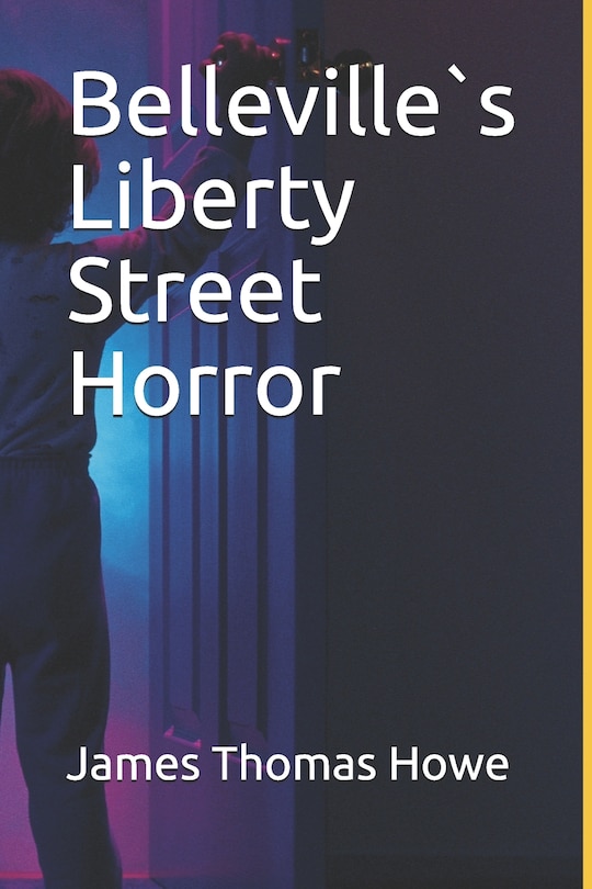 Front cover_Belleville s Liberty Street Horror
