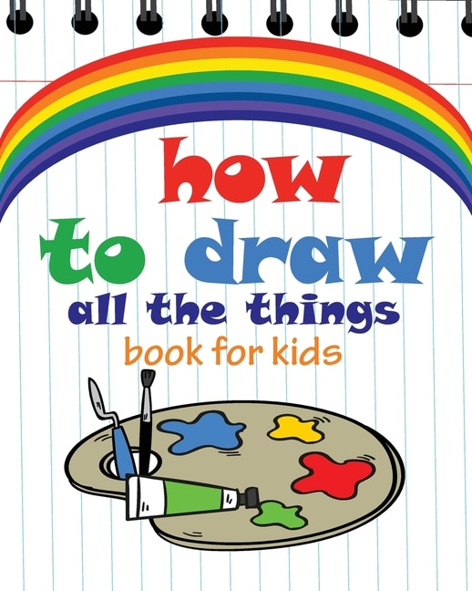 Couverture_How to Draw All the Things Book for Kids