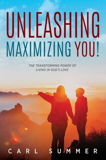 Couverture_Unleashing, Maximizing You!