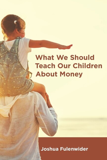 Front cover_What We Should Teach Our Children About Money