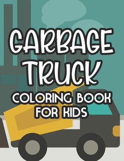 Front cover_Garbage Truck Coloring Book For Kids