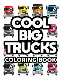 Front cover_Cool Big Trucks Coloring Book