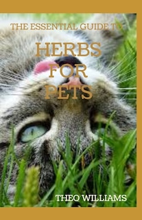 Front cover_The Essential Guide to Herbs for Pets