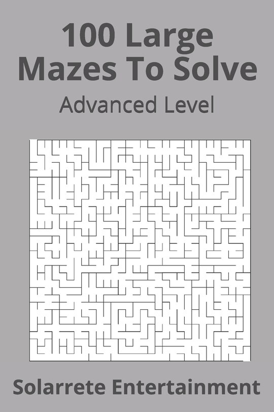 Front cover_100 Large Mazes To Solve