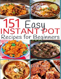 Front cover_151 Easy Instant Pot Recipes for Beginners