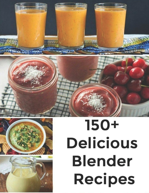 Couverture_150+ Delicious Blender Recipes