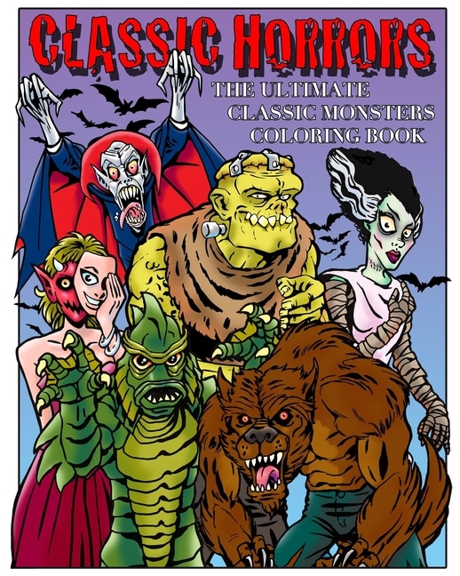 Classic Horrors: The Ultimate Classic Monsters Coloring Book