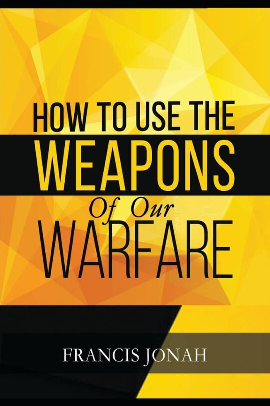 Couverture_How To Use The Weapons of Our Warfare