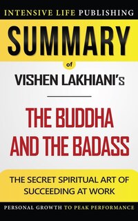 Summary of The Buddha and the Badass: The Secret Spiritual Art of Succeeding at Work