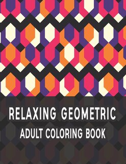 Front cover_Relaxing Geometric Adult Coloring Book