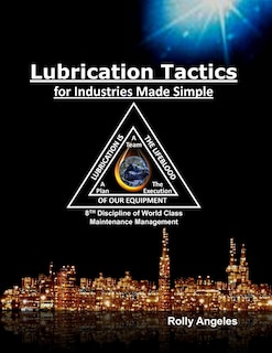 Front cover_Lubrication Tactics for Industries Made Simple