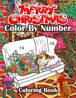 Merry Christmas Color By Number Coloring Book: A Coloring Book For Adults Stress Relieving Coloring Pages, Coloring Book For Relaxation And Stress