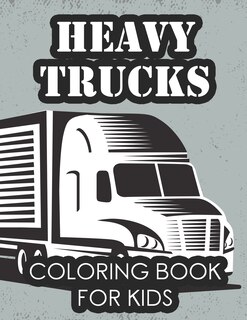 Front cover_Heavy Trucks Coloring Book For Kids
