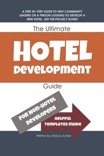Front cover_The Ultimate Hotel Development Guide