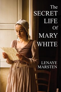 Front cover_The Secret Life Of Mary White