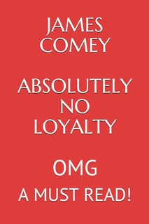 Couverture_James Comey Absolutely No Loyalty