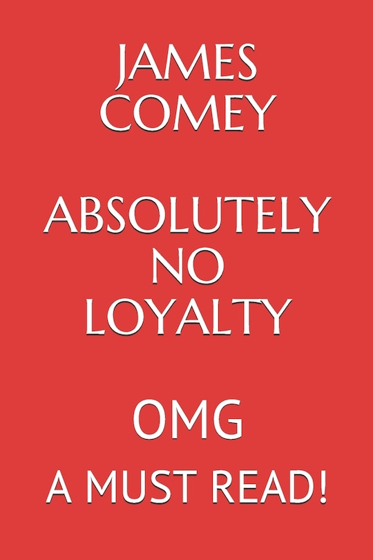 Couverture_James Comey Absolutely No Loyalty