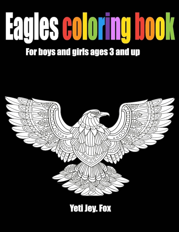 Front cover_Eagles coloring book For boys and girls ages 3 and up