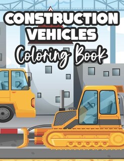 Couverture_Construction Vehicles Coloring Book