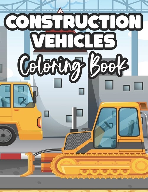 Couverture_Construction Vehicles Coloring Book