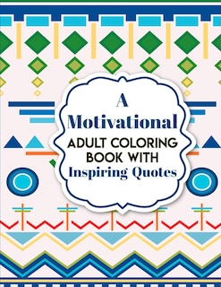 Couverture_A Motivational Adult Coloring Book with Inspiring Quotes