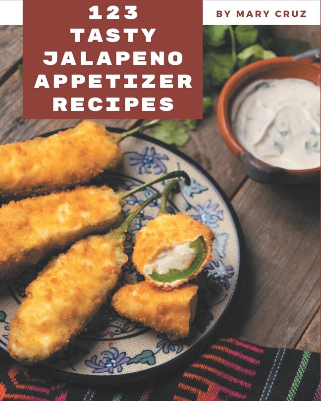 Front cover_123 Tasty Jalapeno Appetizer Recipes